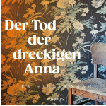 217. Der Tod der dreckigen Anna - Mitschnitt der Lesung von Tina Seel