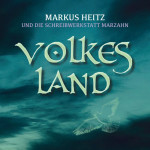 234. Volkesland - Aufbruch ins Unbekannte: Mitschnitt der Lesung von Markus Heitz und der Schreibwerkstatt